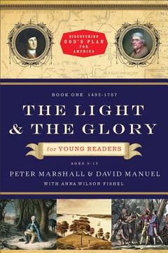 portada The Light and the Glory for Young Readers: 1492-1787 (Discovering God's Plan for America) (en Inglés)