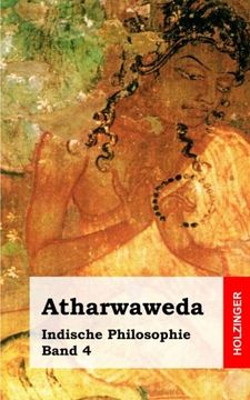 portada Atharwaweda: Indische Philosophie Band 4