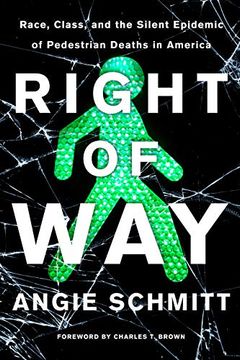 portada Right of Way: Race, Class, and the Silent Epidemic of Pedestrian Deaths in America (en Inglés)