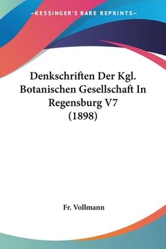 portada Denkschriften Der Kgl. Botanischen Gesellschaft In Regensburg V7 (1898) (en Alemán)
