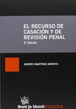 portada El recurso de casación y de revisión penal (Tratados, Comentarios y Practicas Procesales) (in Spanish)