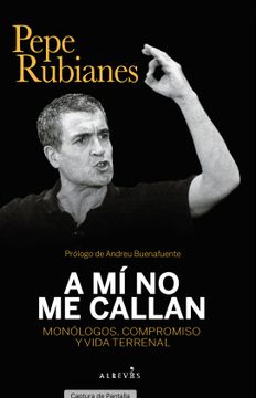 portada A mí no me Callan: Monólogos, Compromiso y Vida Terrenal (in Spanish)