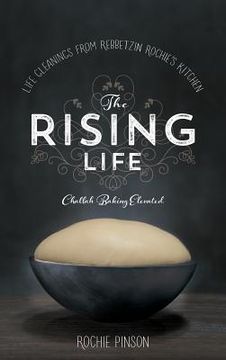 portada The Rising Life: Challah Baking. Elevated (en Inglés)