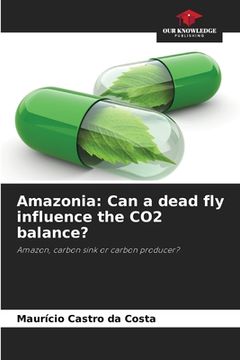 portada Amazonia: Can a dead fly influence the CO2 balance?