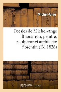 portada Poesies de Michel-Ange Buonarroti, Peintre, Sculpteur Et Architecte Florentin (Ed.1826) (Litterature)