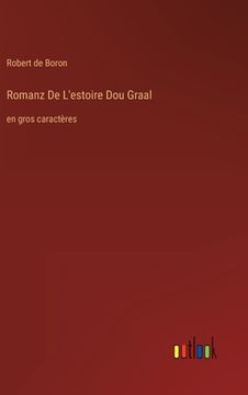 portada Romanz De L'estoire Dou Graal: en gros caractères (en Francés)