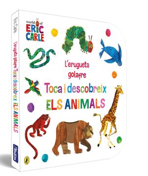 portada L'ERUGUETA GOLAFRE. TOCA I DESCOBREIX ELS ANIMALS (in Catalá)