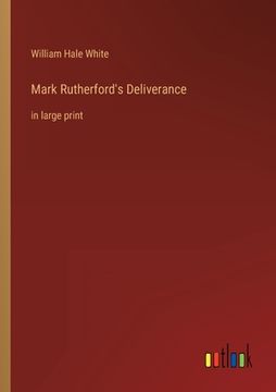 portada Mark Rutherford's Deliverance: in large print (en Inglés)