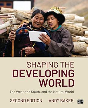 portada Shaping the Developing World: The West, the South, and the Natural World 