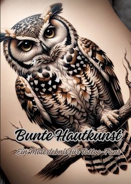 portada Bunte Hautkunst: Ein Malerlebnis für Tattoo-Fans (in German)