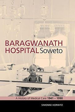 portada Baragwanath Hospital, Soweto: A History of Medical Care 1941-1990 (in English)