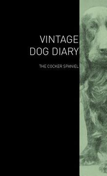 portada the vintage dog diary - the cocker spaniel (en Inglés)