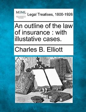 portada an outline of the law of insurance: with illustative cases. (en Inglés)