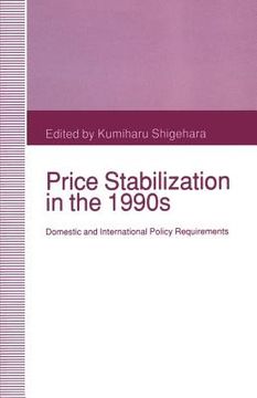 portada Price Stabilization in the 1990s: Domestic and International Policy Requirements (en Inglés)