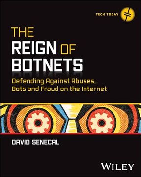 portada The Reign of Botnets: Defending Against Abuses, Bots and Fraud on the Internet (en Inglés)
