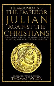 portada The Arguments of the Emperor Julian Against the Christians (en Inglés)