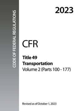 portada 2023 CFR Title 49 Transportation, Volume 2 (Parts 100 - 177) - Code Of Federal Regulations (in English)