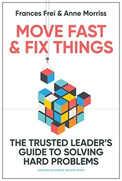 portada Move Fast and fix Things: The Trusted Leader's Guide to Solving Hard Problems (en Inglés)