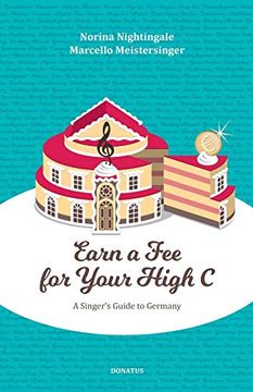portada Earn a fee for Your High c: A Singer`S Guide to Germany (en Inglés)