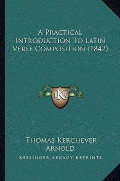portada a practical introduction to latin verse composition (1842)
