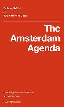 portada The Amsterdam Agenda: 12 Good Ideas for the Future of Cities (in English)