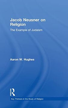 portada Jacob Neusner on Religion: The Example of Judaism (Key Thinkers in the Study of Religion) (in English)