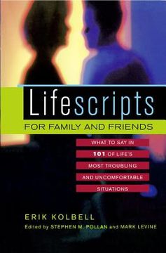 portada lifescripts for family and friends: what to say in 101 of life's most troubling and uncomfortable situations