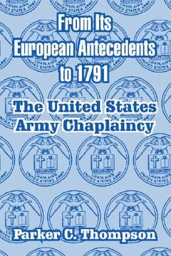 portada from its european antecedents to 1791: the united states army chaplaincy (en Inglés)