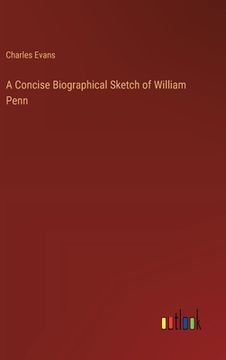 portada A Concise Biographical Sketch of William Penn (en Inglés)