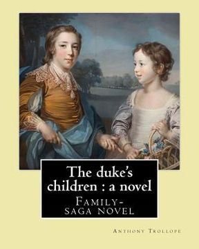 portada The duke's children: a novel By: Anthony Trollope: Family-saga novel (en Inglés)