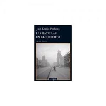 Libro Batallas en el Desierto las, Jose Emilio Pacheco, ISBN 9789871544783.  Comprar en Buscalibre
