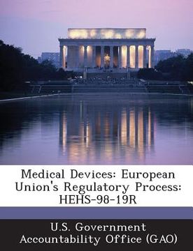 portada Medical Devices: European Union's Regulatory Process: Hehs-98-19r