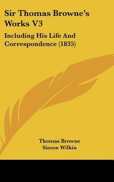 portada sir thomas browne's works v3: including his life and correspondence (1835)