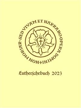 portada Lutherjahrbuch 90. Jahrgang 2023: Word and World - Wort Und Welt: Luther Across Borders: Hauptvortrage Und Seminarberichte Des 14. Internationalen Kon (en Alemán)