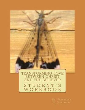 portada Transforming Love Between Christ and the Believer: Student Workbook (en Inglés)