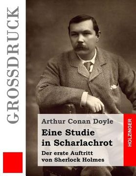 portada Eine Studie in Scharlachrot (Großdruck): Der erste Auftritt von Sherlock Holmes (in German)