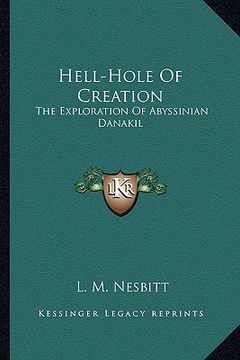 portada hell-hole of creation: the exploration of abyssinian danakil