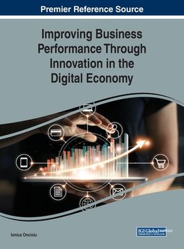 portada Improving Business Performance Through Innovation in the Digital Economy (Advances in Business Strategy and Competitive Advantage) (en Inglés)