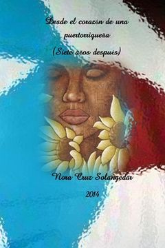 portada Desde el corazón de una Puertorriqueña (Siete años después): narrativa y poesía