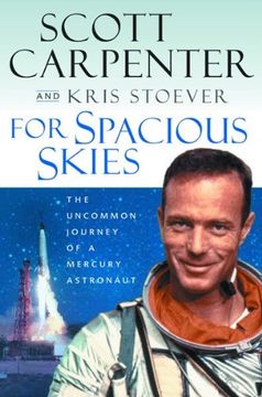 portada For Spacious Skies: The Uncommon Journey of a Mercury Astronaut