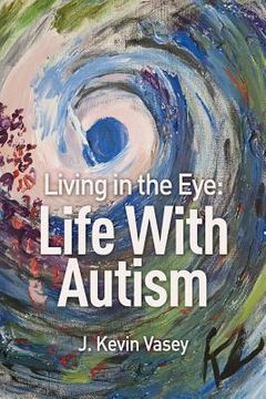 portada Living in the Eye: Life with Autism (en Inglés)