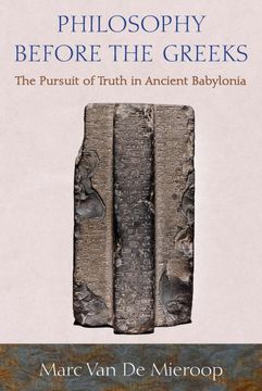 portada Philosophy Before the Greeks: The Pursuit of Truth in Ancient Babylonia (en Inglés)