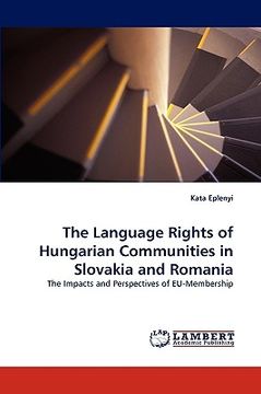 portada the language rights of hungarian communities in slovakia and romania (en Inglés)