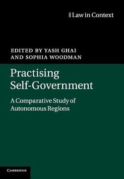 portada Practising Self-Government: A Comparative Study of Autonomous Regions (Law in Context) (in English)