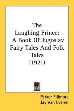 portada the laughing prince: a book of jugoslav fairy tales and folk tales (1921) (in English)