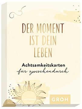 portada Der Moment ist Dein Leben - Achtsamkeitskarten für Zwischendurch (en Alemán)
