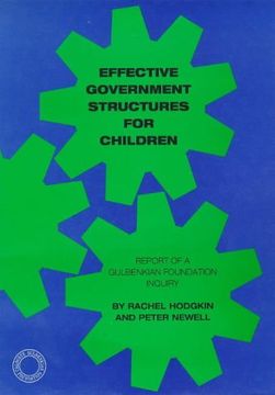 portada Effective Government Structures for Children: Report of a Gulbenkian Foundation Inquiry (en Inglés)