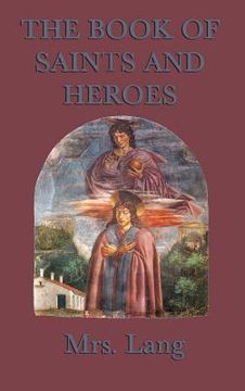 portada The Book of Saints and Heroes (en Inglés)