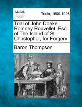 portada trial of john doeke romney rouvellet, esq. of the island of st. christopher, for forgery (en Inglés)