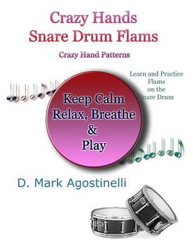 portada Crazy Hands - Snare Drum Flams: Crazy Hand Patterns with Flams for the Snare Drum (en Inglés)